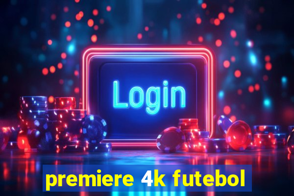 premiere 4k futebol